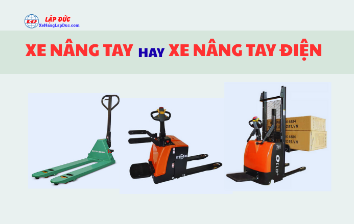 Xe nâng tay hay Xe nâng tay điện