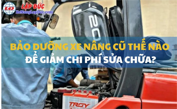 BẢO DƯỠNG XE NÂNG CŨ